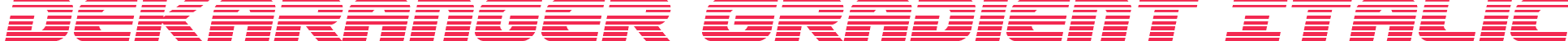 Dekaranger Gradient Italic